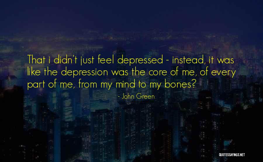 What Does Depression Feel Like Quotes By John Green What Does Depression Feel Like Quotes By John Green