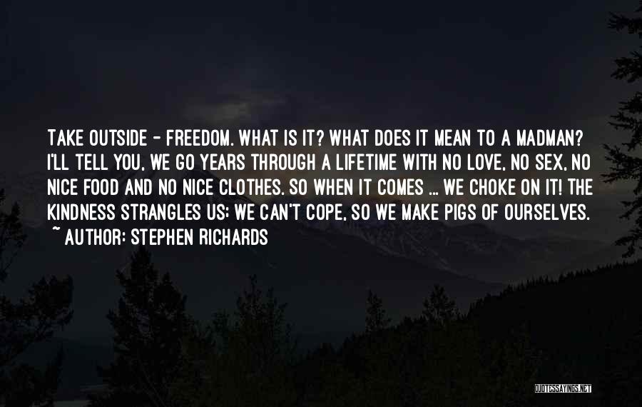 What Does Freedom Mean Quotes By Stephen Richards