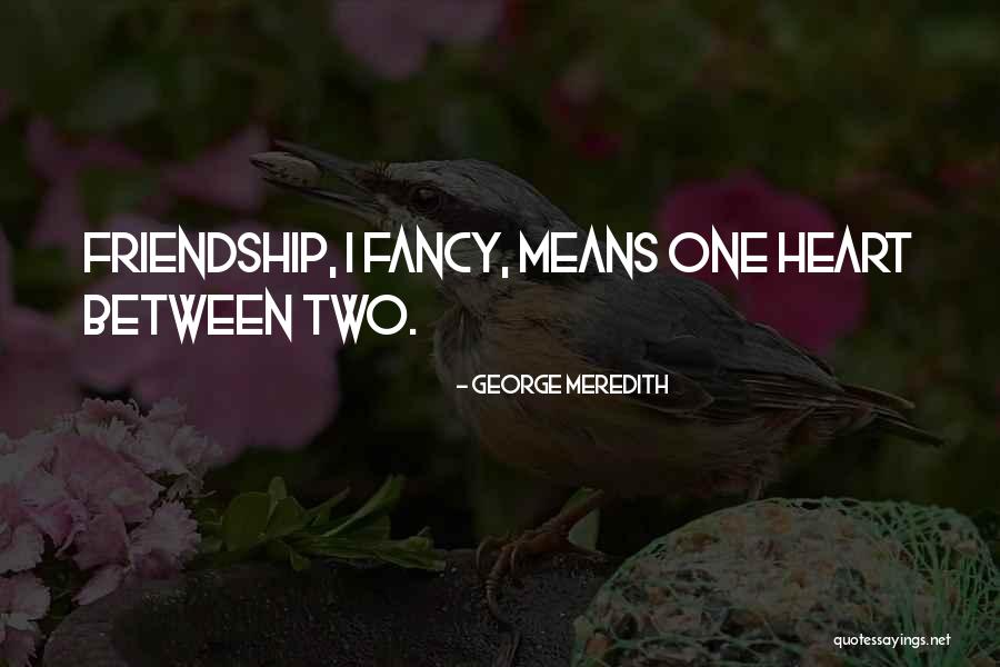 What Does Friendship Mean Quotes By George Meredith