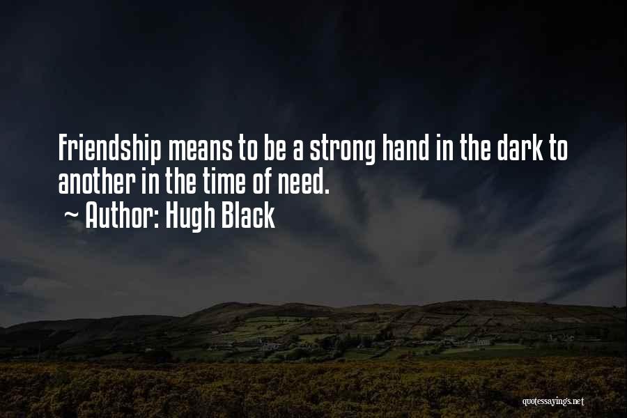 What Does Friendship Mean Quotes By Hugh Black