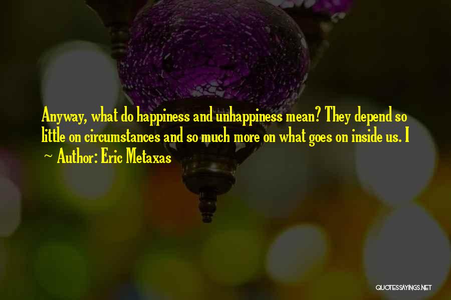 What Does Happiness Mean Quotes By Eric Metaxas