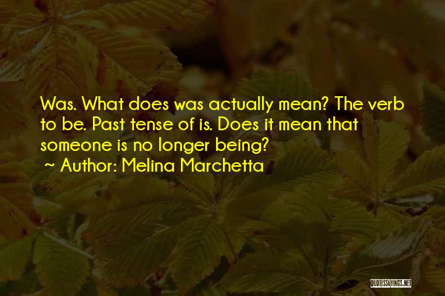 What Does It Mean Quotes By Melina Marchetta
