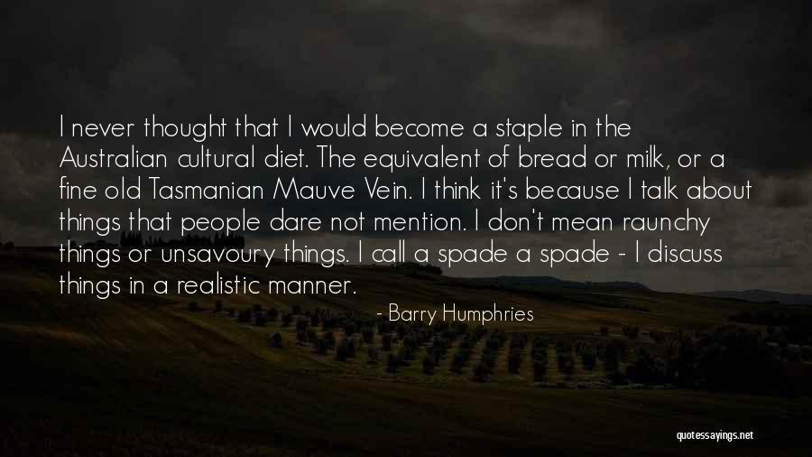 What Does It Mean To Be Australian Quotes By Barry Humphries What Does It Mean To Be Australian Quotes By Barry Humphries