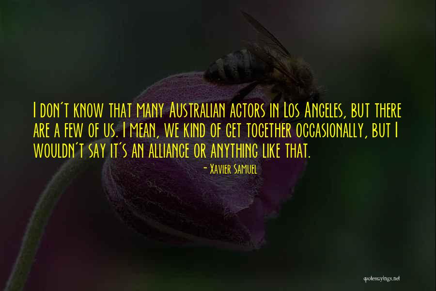 What Does It Mean To Be Australian Quotes By Xavier Samuel What Does It Mean To Be Australian Quotes By Xavier Samuel