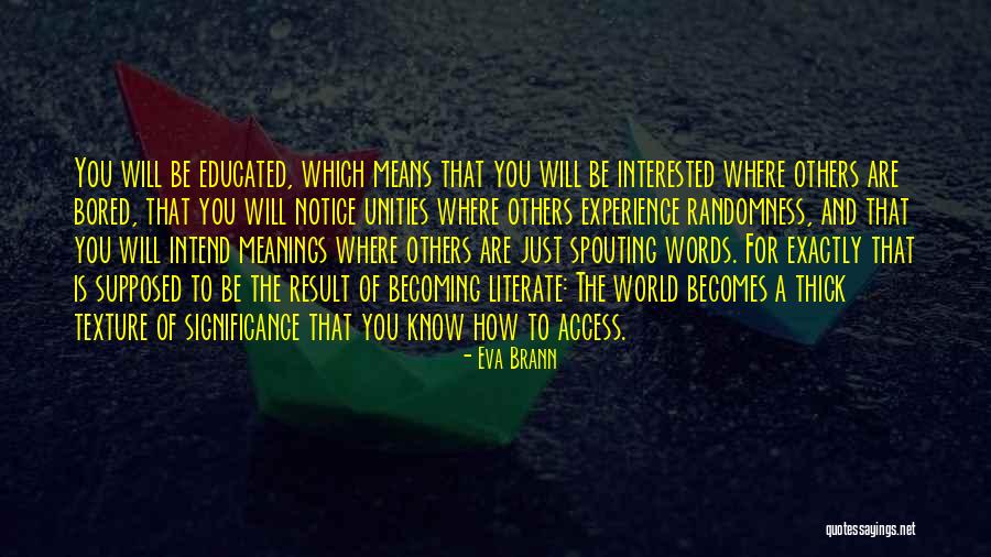 What Does It Mean To Be Educated Quotes By Eva Brann What Does It Mean To Be Educated Quotes By Eva Brann