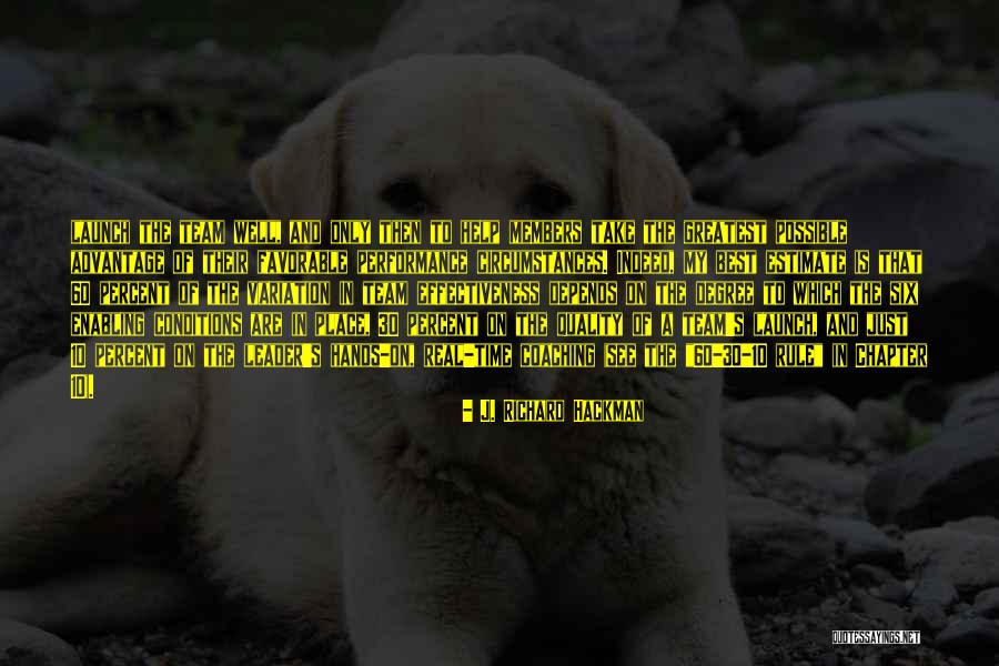 What Does It Take To Be A Leader Quotes By J. Richard Hackman What Does It Take To Be A Leader Quotes By J. Richard Hackman