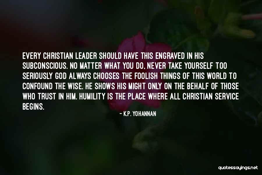 What Does It Take To Be A Leader Quotes By K.P. Yohannan What Does It Take To Be A Leader Quotes By K.P. Yohannan