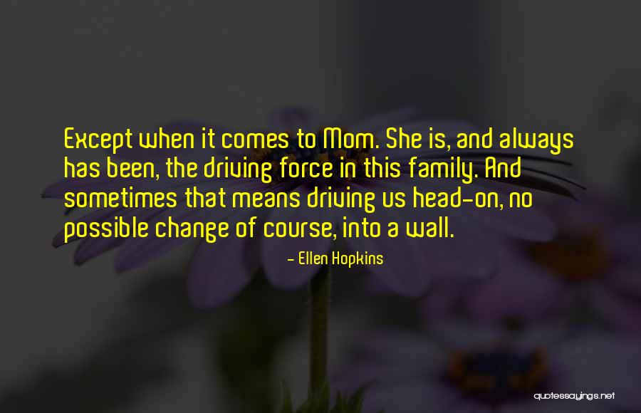 What Does Mom Mean Quotes By Ellen Hopkins What Does Mom Mean Quotes By Ellen Hopkins