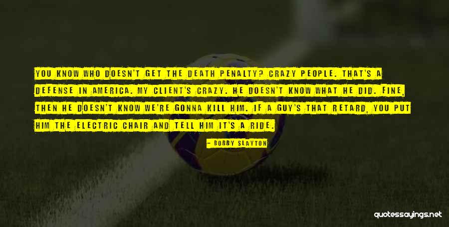 What Doesn Kill You Quotes By Bobby Slayton What Doesn Kill You Quotes By Bobby Slayton