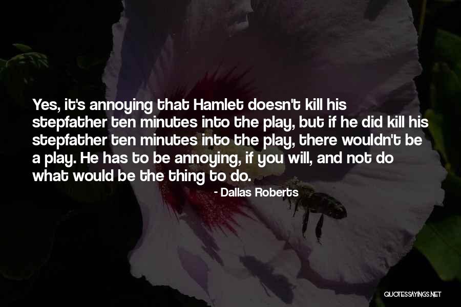 What Doesn Kill You Quotes By Dallas Roberts What Doesn Kill You Quotes By Dallas Roberts