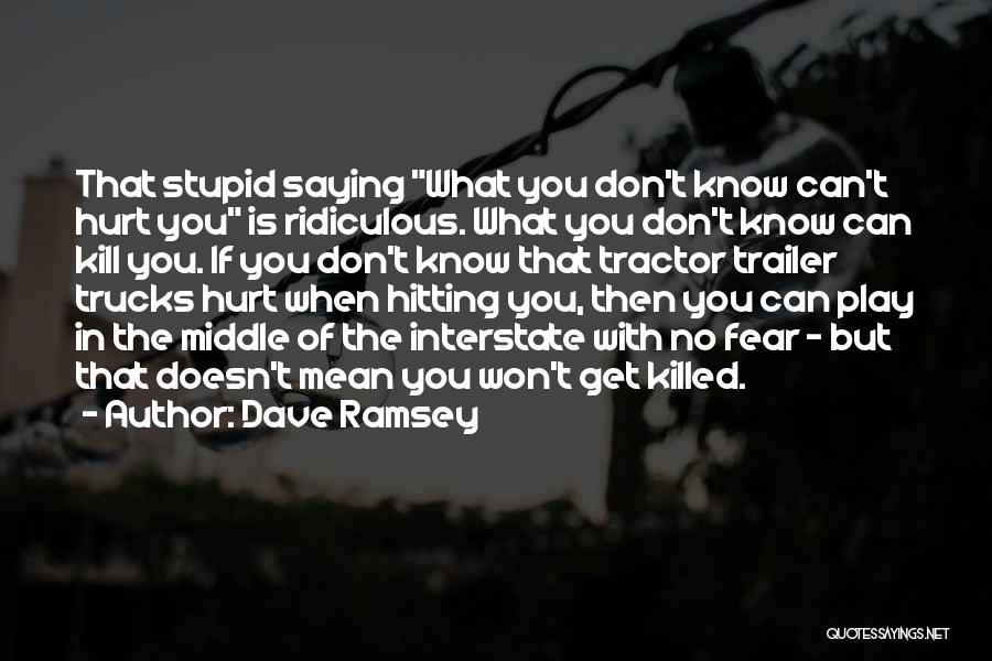 What Doesn Kill You Quotes By Dave Ramsey