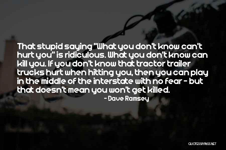 What Doesn Kill You Quotes By Dave Ramsey What Doesn Kill You Quotes By Dave Ramsey