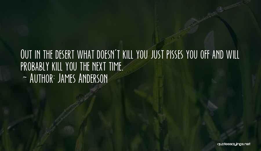 What Doesn Kill You Quotes By James Anderson