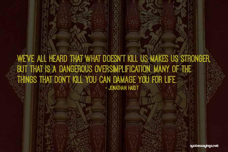 What Doesn Kill You Quotes By Jonathan Haidt