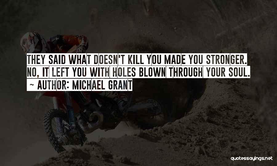 What Doesn Kill You Quotes By Michael Grant