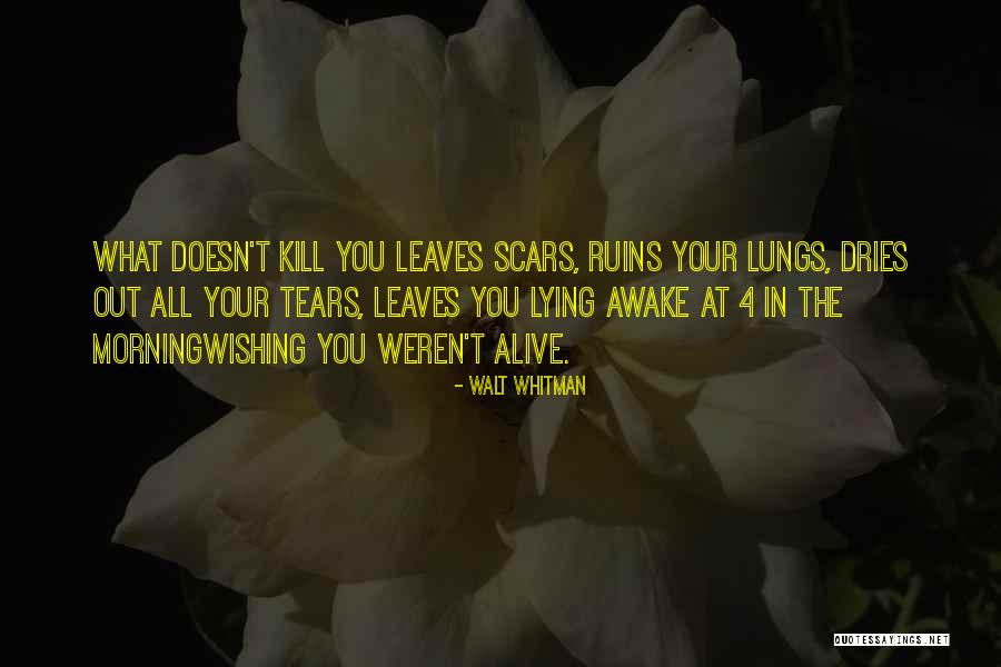 What Doesn Kill You Quotes By Walt Whitman