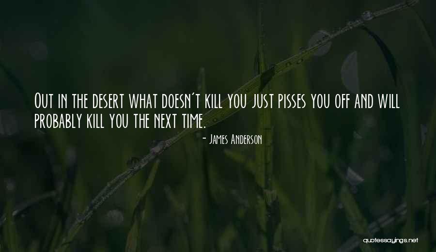 What Doesn T Kill You Quotes By James Anderson What Doesn T Kill You Quotes By James Anderson