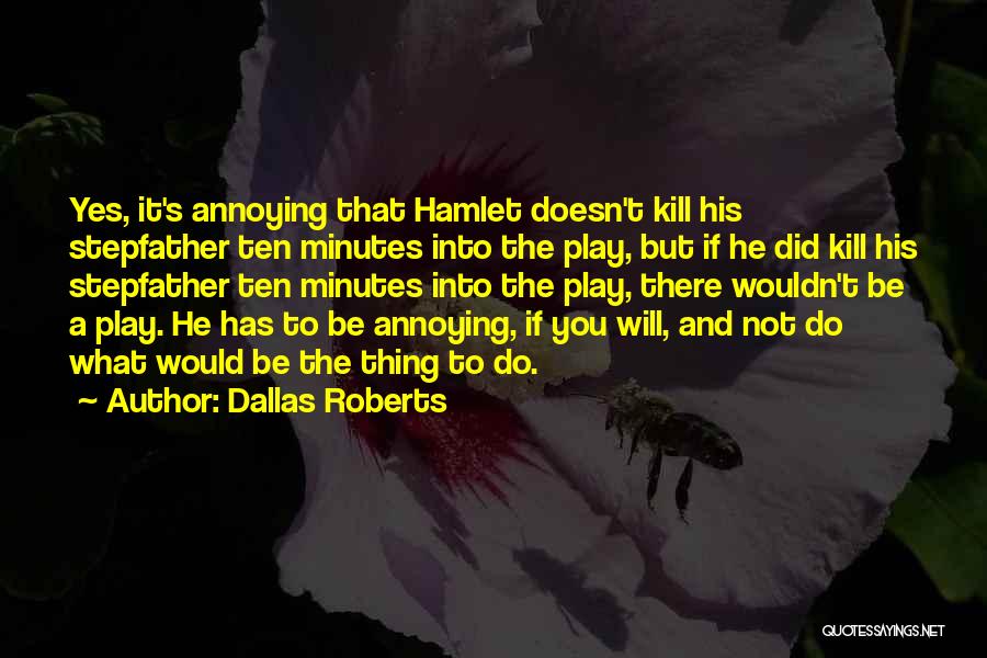 What Doesn't Kill You Quotes By Dallas Roberts