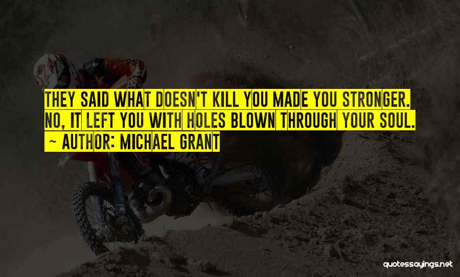 What Doesn't Kill You Quotes By Michael Grant