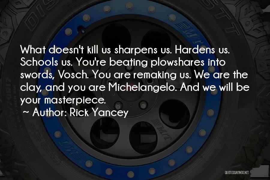 What Doesn't Kill You Quotes By Rick Yancey