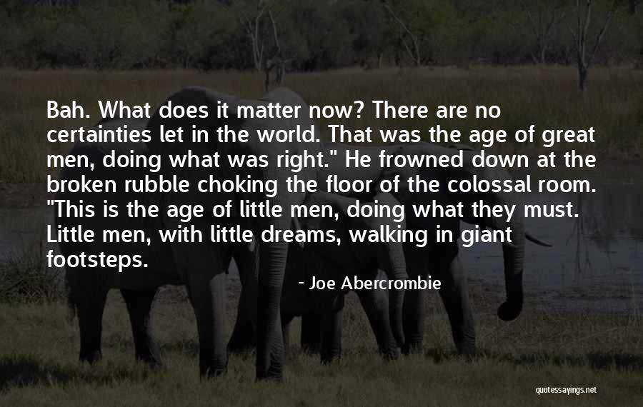 What Dreams Are Quotes By Joe Abercrombie What Dreams Are Quotes By Joe Abercrombie