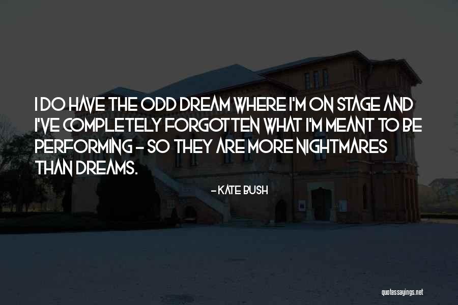 What Dreams Are Quotes By Kate Bush What Dreams Are Quotes By Kate Bush