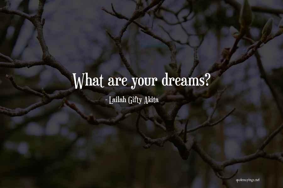 What Dreams Are Quotes By Lailah Gifty Akita What Dreams Are Quotes By Lailah Gifty Akita