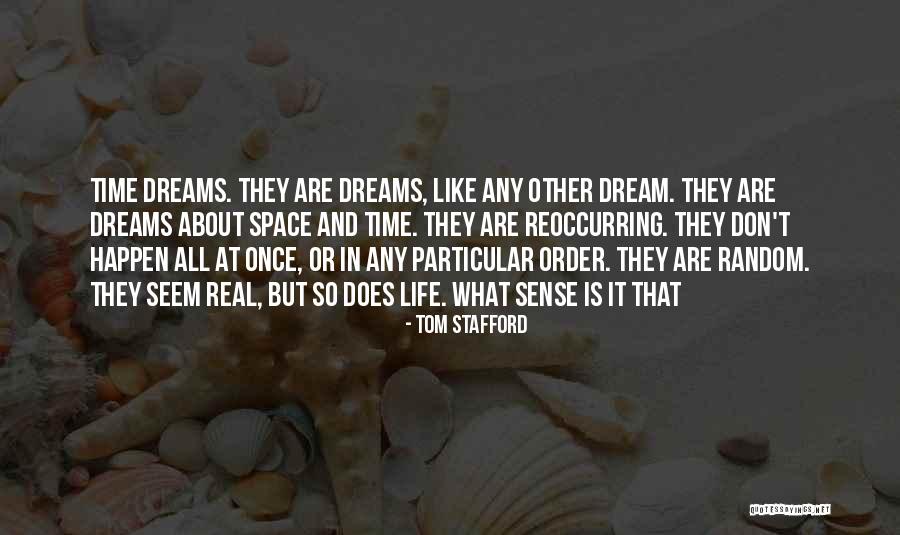 What Dreams Are Quotes By Tom Stafford What Dreams Are Quotes By Tom Stafford