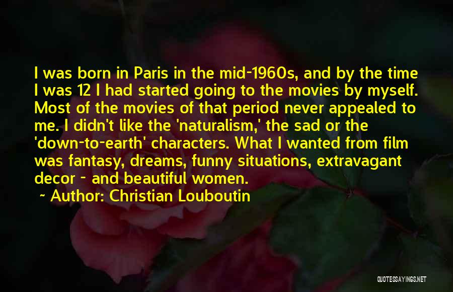 What Dreams May Come Film Quotes By Christian Louboutin What Dreams May Come Film Quotes By Christian Louboutin