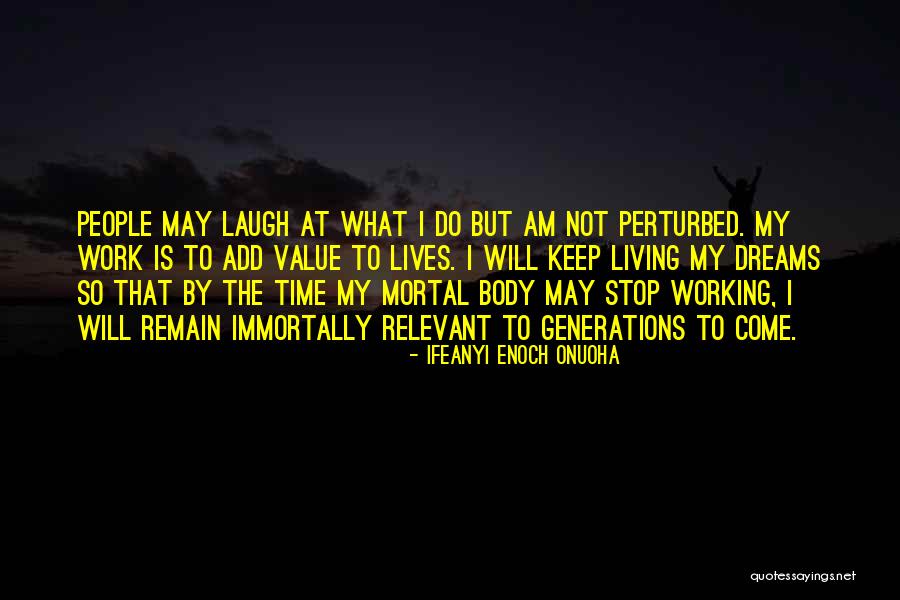 What Dreams May Come Quotes By Ifeanyi Enoch Onuoha What Dreams May Come Quotes By Ifeanyi Enoch Onuoha