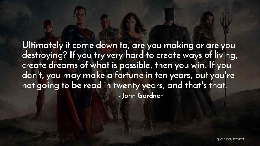 What Dreams May Come Quotes By John Gardner What Dreams May Come Quotes By John Gardner