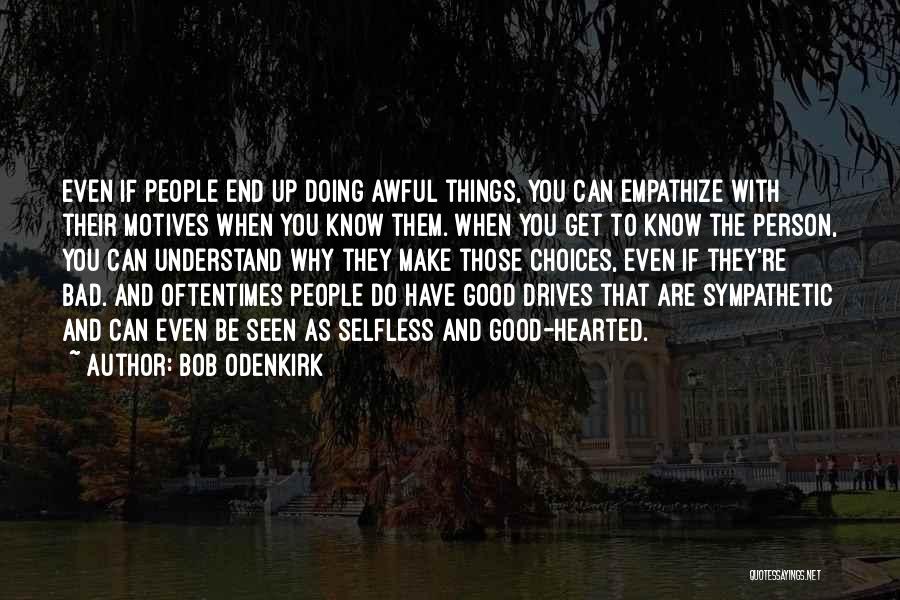 What Drives A Person Quotes By Bob Odenkirk