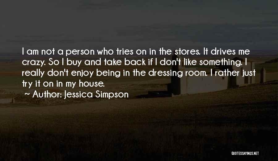 What Drives A Person Quotes By Jessica Simpson