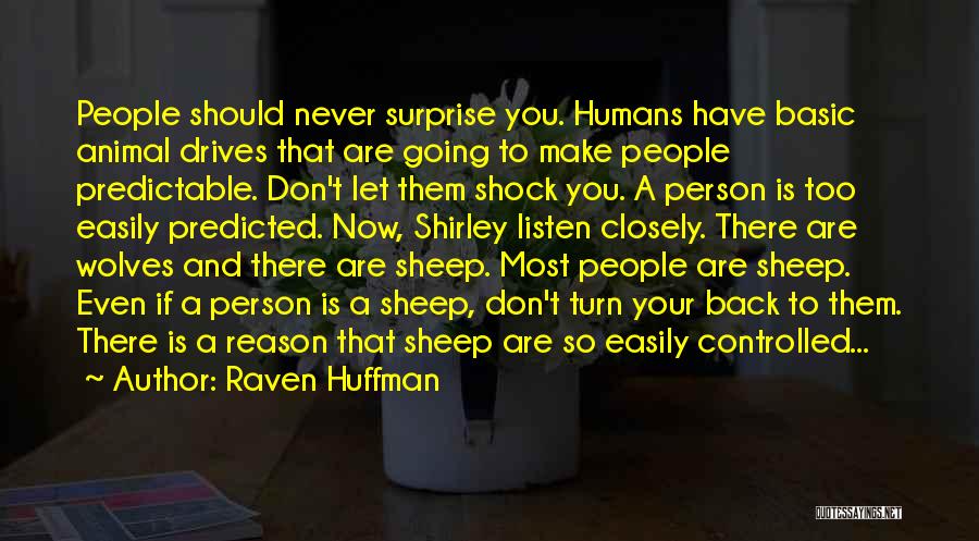 What Drives A Person Quotes By Raven Huffman