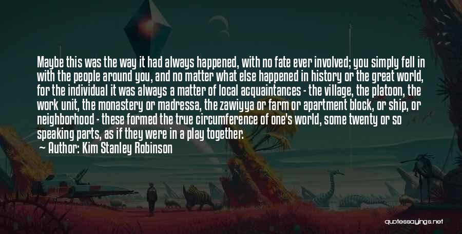 What Ever Happened Quotes By Kim Stanley Robinson