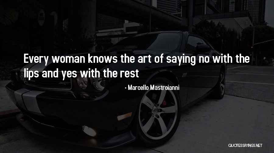 What Every Woman Knows Quotes By Marcello Mastroianni