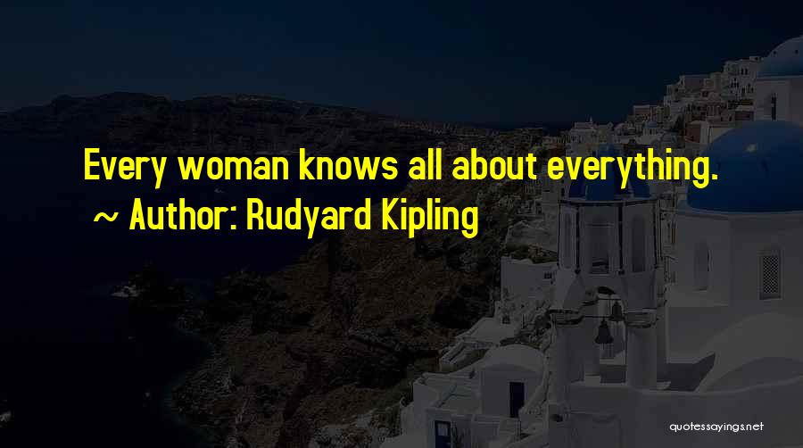 What Every Woman Knows Quotes By Rudyard Kipling