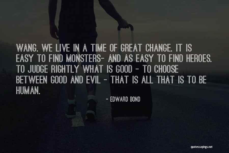 What Evil Is Quotes By Edward Bond What Evil Is Quotes By Edward Bond