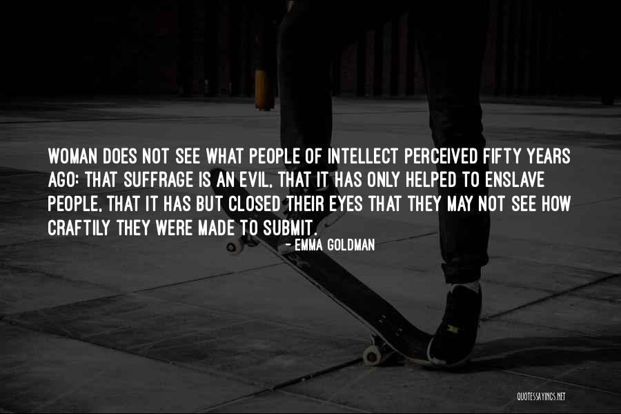 What Evil Is Quotes By Emma Goldman What Evil Is Quotes By Emma Goldman