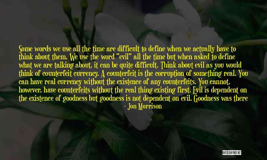 What Evil Is Quotes By Jon Morrison What Evil Is Quotes By Jon Morrison