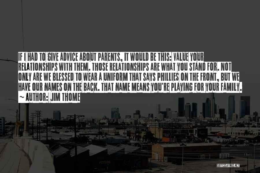 What Family Means Quotes By Jim Thome