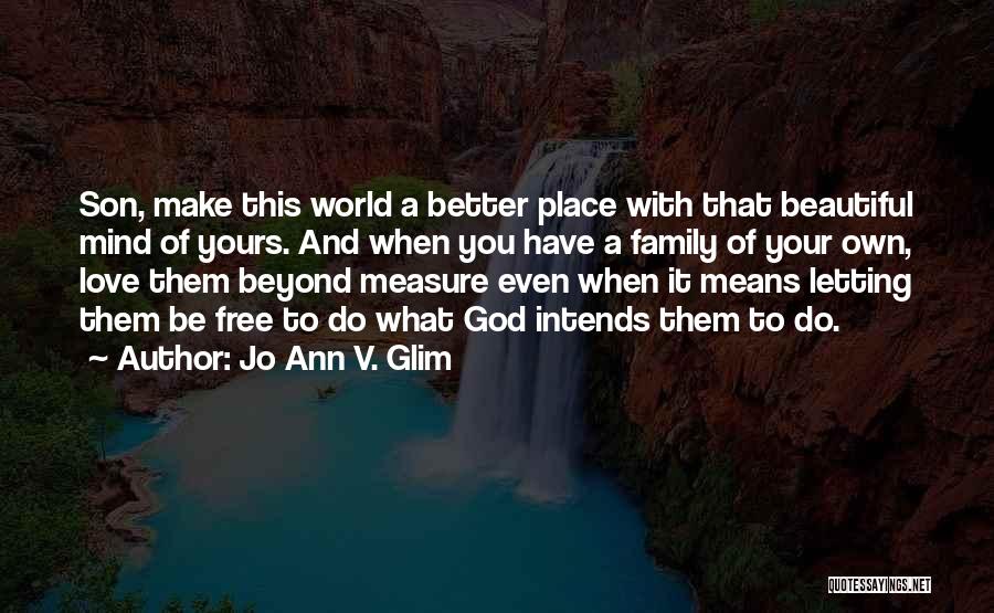 What Family Means Quotes By Jo Ann V. Glim