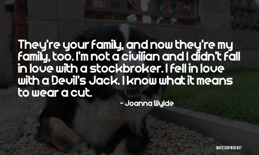 What Family Means Quotes By Joanna Wylde