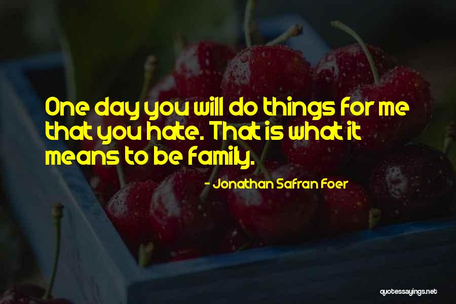 What Family Means Quotes By Jonathan Safran Foer