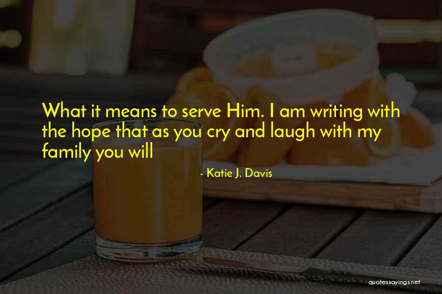 What Family Means Quotes By Katie J. Davis