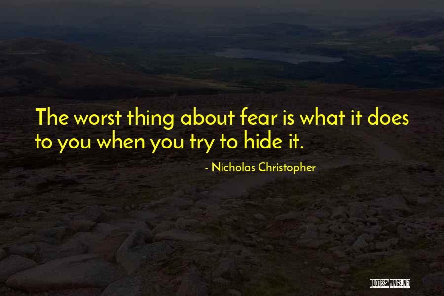 What Fear Does Quotes By Nicholas Christopher What Fear Does Quotes By Nicholas Christopher