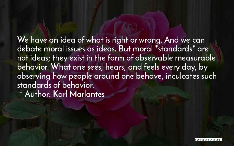 What Feels Right Quotes By Karl Marlantes