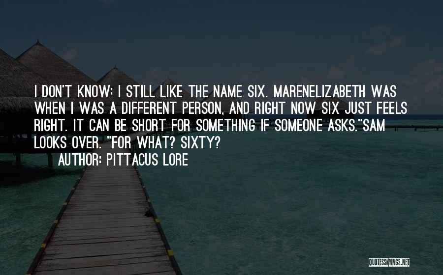 What Feels Right Quotes By Pittacus Lore