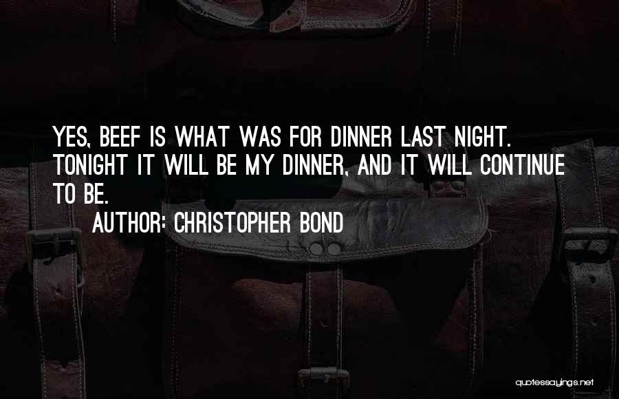 What For Dinner Quotes By Christopher Bond