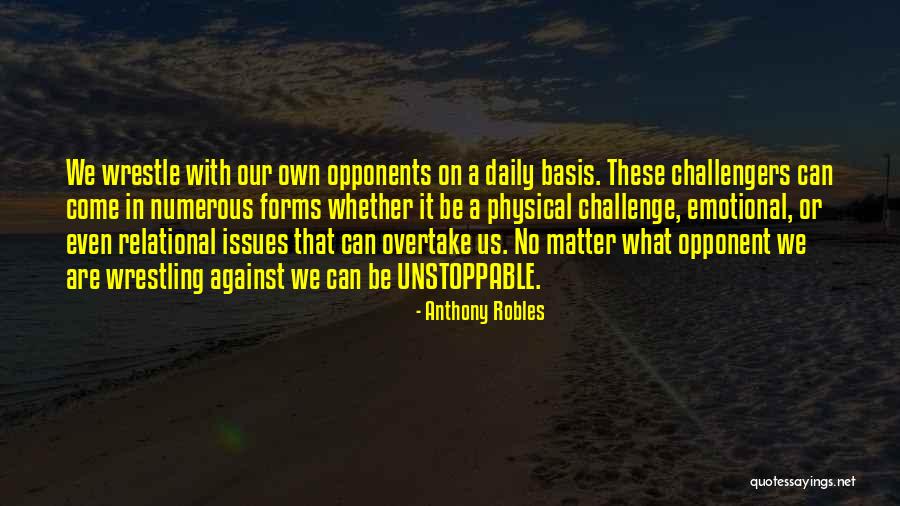 What Forms Us Quotes By Anthony Robles What Forms Us Quotes By Anthony Robles